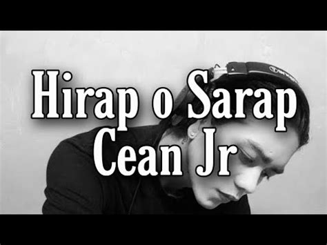 Cean Jr. – Hirap O Sarap Lyrics .
